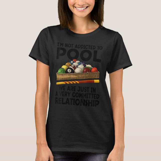 Pool Player For Men Cool Addicted To Billiards T-Shirt (Front)