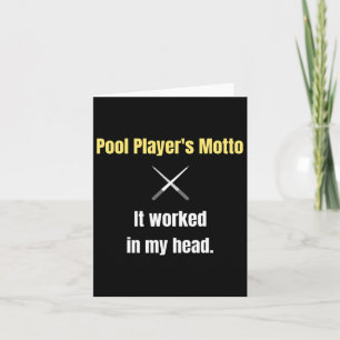 Pool Players Motto It Worked In My Head Funny Bill Card