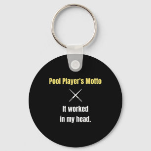 Pool Players Motto It Worked In My Head Funny Bill Key Ring