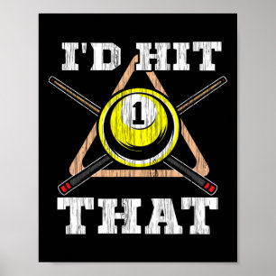Pool Playing I’d Hit That Pool Player Billiards  Poster