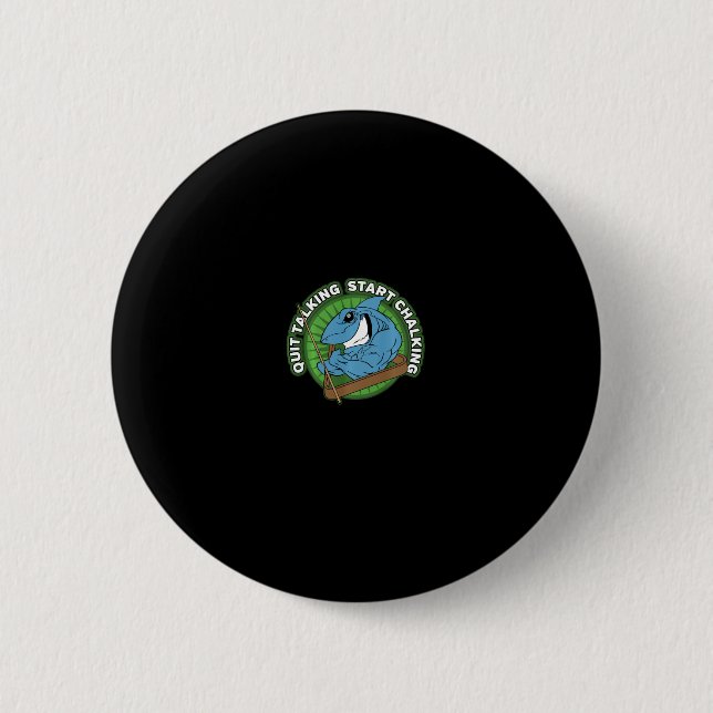 Pool Shark Quit Talking Start Chalking Long Sleeve 6 Cm Round Badge (Front)