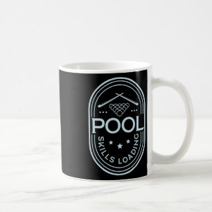 Pool Skills Loading Funny Quote Billiard Coffee Mug