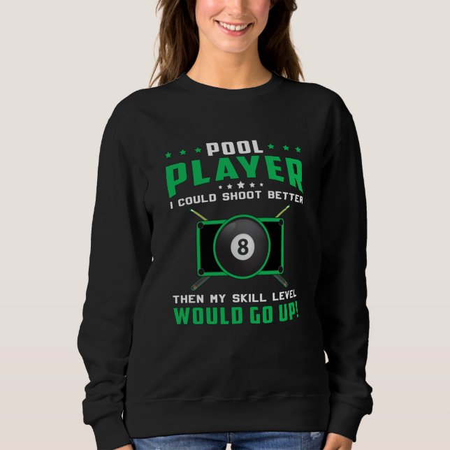 Pool Snooker Billiard 8 Ball Billiards Funny Gift Sweatshirt (Front)