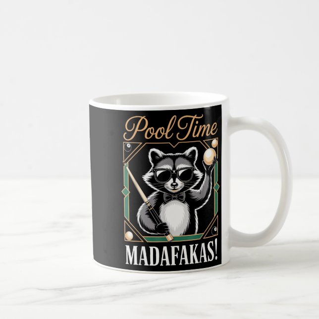 Pool time madafakas funny racoon billiards player coffee mug (Right)