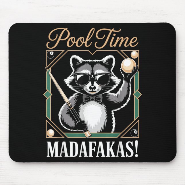 Pool Time Madafakas Funny Racoon Billiards Player Mouse Pad (Front)
