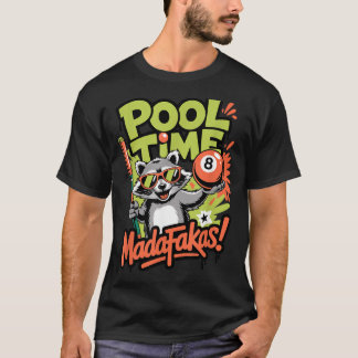 Pool Time Madafakas Funny Racoon Billiards Player T-Shirt