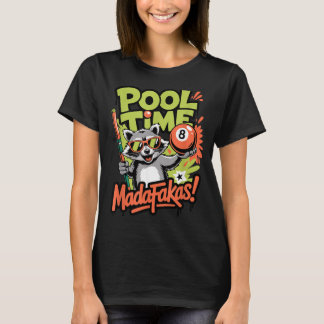 Pool Time Madafakas Funny Racoon Billiards Player T-Shirt