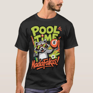 Pool time madafakas funny racoon billiards player T-Shirt