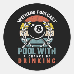 Pool With A Change Of Drinking 8 Ball Billiards Pl Classic Round Sticker