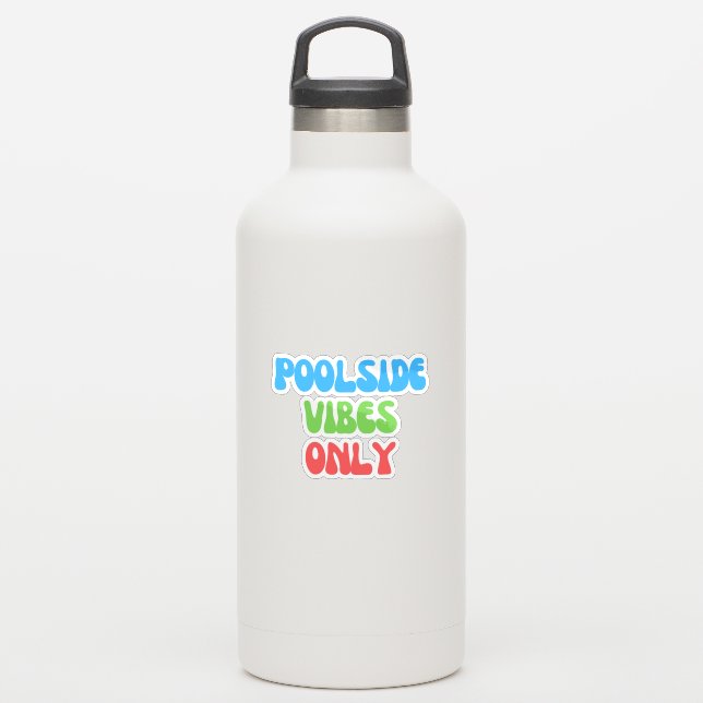 Poolside Vibes Only (Waterbottle)