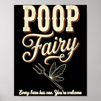 Poop Fairy Every Barn Has One Youre Welcome Funny Poster