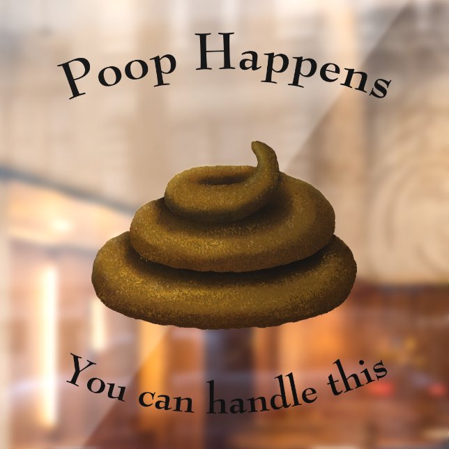 "Poop Happens" Customisable Encouraging Message (Sheet 2)