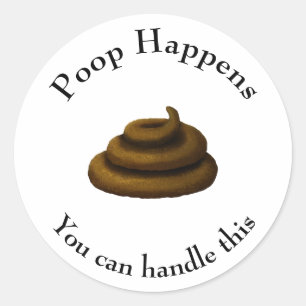 "Poop Happens" Customisable Philosophical Message Classic Round Sticker