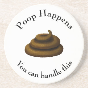 "Poop Happens" Customisable Philosophical Message Coaster