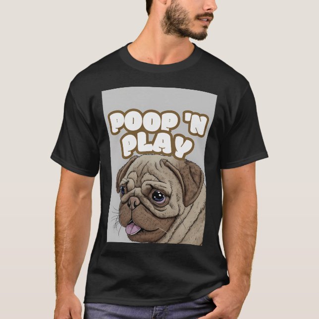 Poop n play T-Shirt (Front)