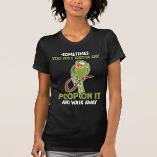 Poop On It And Walk Cockatiel Parrot Bird Lover T-Shirt