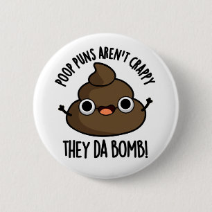 Poop Puns They Da Bomb Funny Poo Pun  6 Cm Round Badge
