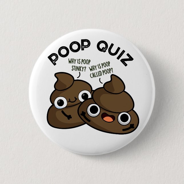 Poop Quiz Funny Poo Pun  6 Cm Round Badge (Front)