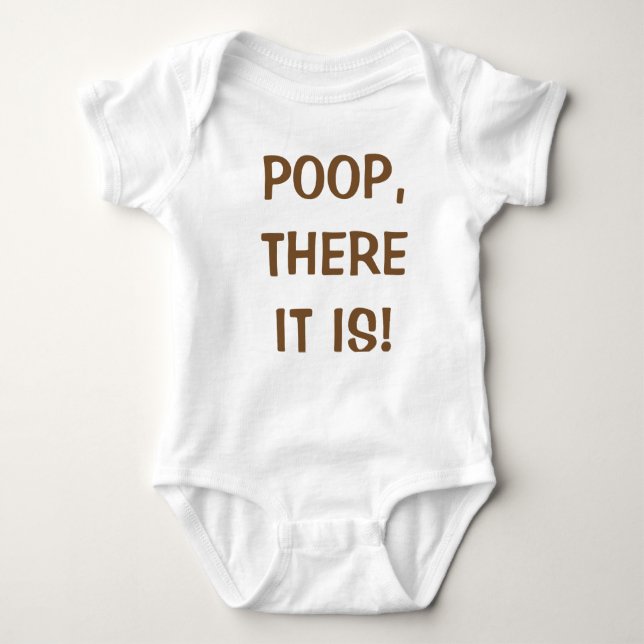 POOP, THERE IT IS! BABY BODYSUIT (Front)