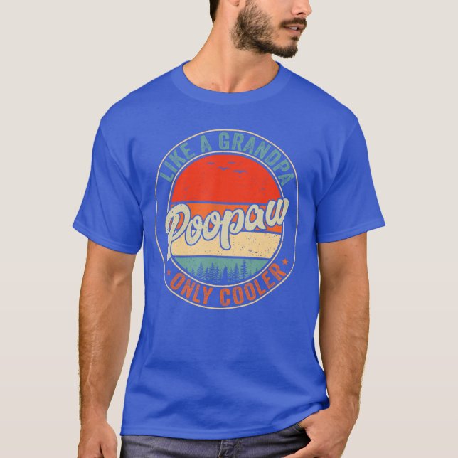 Poopaw Like A Grandpa Only Cooler Retro Fathers Da T-Shirt (Front)