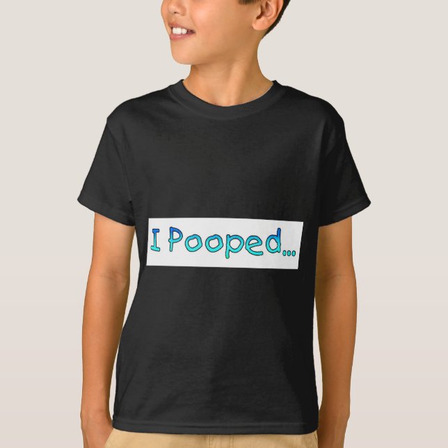 pooped T-Shirt (Front)