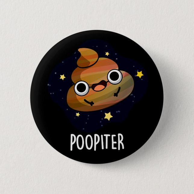 Poopiter Funny Planet Jupiter Pun Dark BG 6 Cm Round Badge (Front)
