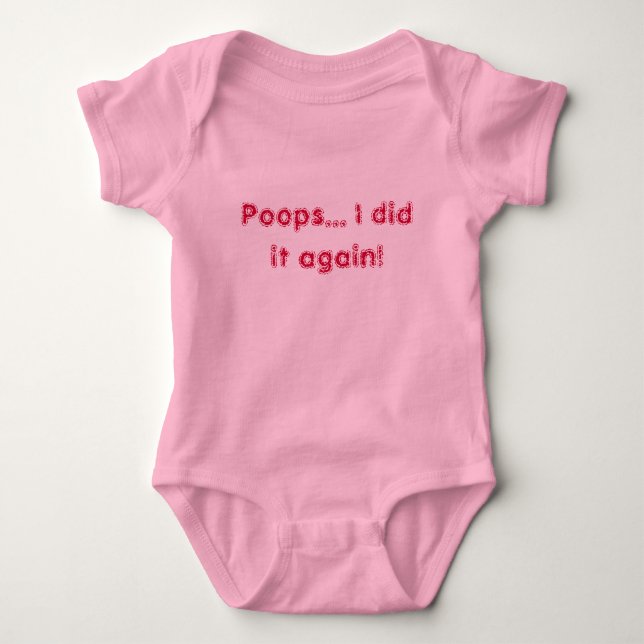 Poops... I did it again! Baby Bodysuit (Front)