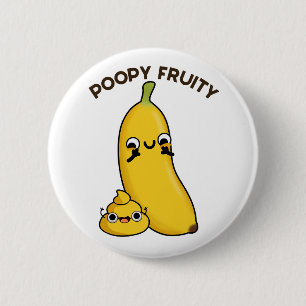 Poopy Fruity Funny Fruit Banana Pun  6 Cm Round Badge