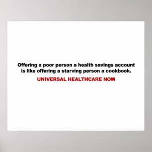 Poor, Health Savings Account, Universal Healthcare Poster
