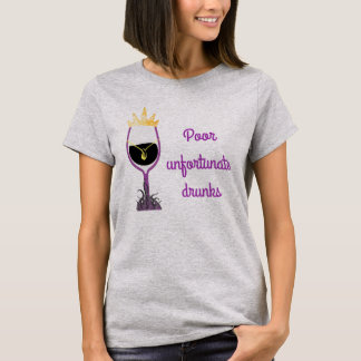Poor Unfortunate Drunks - Bad Girls Drinking Club T-Shirt