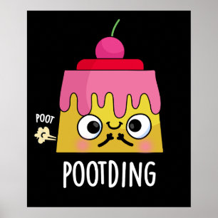 Poot-ding Funny Pudding Fart Pun Dark BG Poster