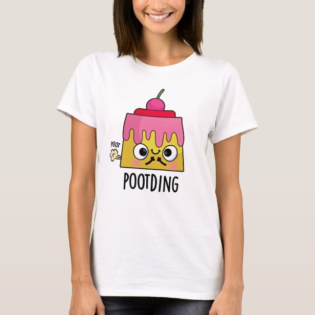 Poot-ding Funny Pudding Fart Pun  T-Shirt (Front)