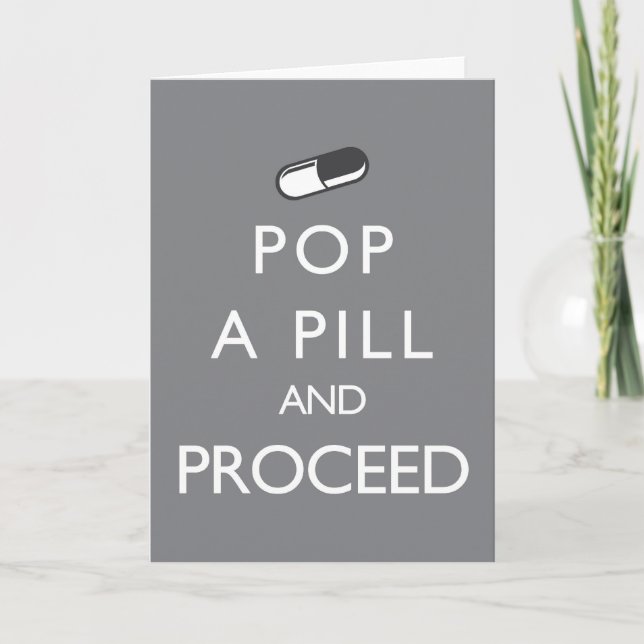 Pop a Pill and Proceed Card (Front)