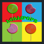 Pop Art Colorful Candy Lollipops Pictures Poster<br><div class="desc">A bright modern retro style pop art picture poster of big round Candy Lollipops in red,  green,  yellow,  blue,  purple,  orange; in fact just about all the colors of the rainbow.  Great for a kids room and anyone who is young at heart.</div>