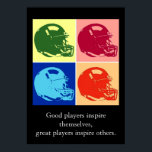 Pop Art Inspirational Football Quotes Poster<br><div class="desc">Good players inspire themselves,  great players inspire others - American Sport Games Digital Artworks - Pop Art Style Football Helmet</div>