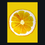 Pop art lemon fruit slice original watercolour poster<br><div class="desc">A cute and colorful vibrant yellow lemon  citrus fruit slice from an original painting by artist Sacha Grossel. This large pop art style fruit is yellow and very bright and colorful against a customizable lemon yellow colored background. Quirky and original.</div>