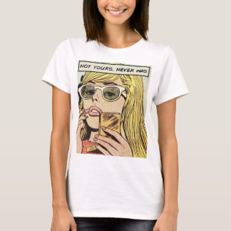 Pop Art - Not Yours Never Was - Women's T-Shirt