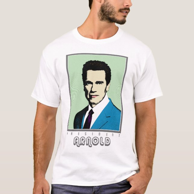 Pop Art President Arnold T-Shirt (Front)
