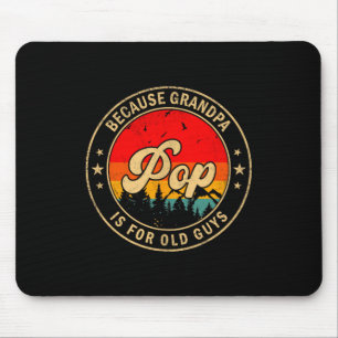 Pop Because Grandpa For Old Artwork Mouse Pad