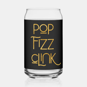 Pop Fizz Clink Elegant Typography Can Glass