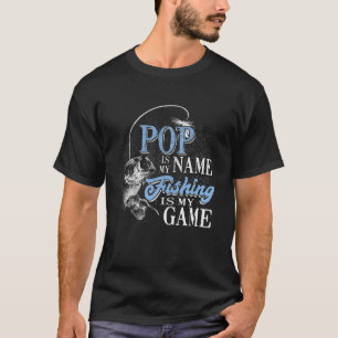 Pop Is My Name Fishing Game Father's Day Gifts T-Shirt