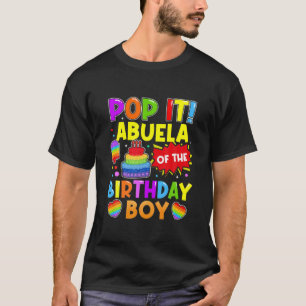 Pop It Abuela Of The Birthday Boy Fidget Kids Fami T-Shirt