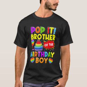 Pop It Brother Of The Birthday Boy Fidget Kids Fam T-Shirt