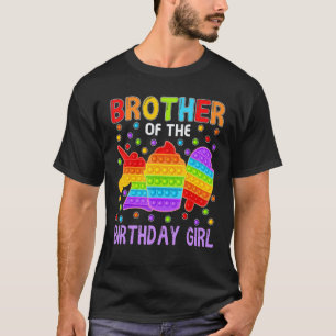 Pop It Brother Of The Birthday Girl Kids Family Ma T-Shirt