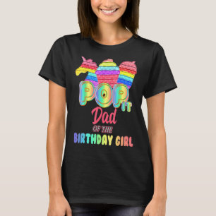 Pop It Dad Of The Birthday Girl Fidget Kids Family T-Shirt