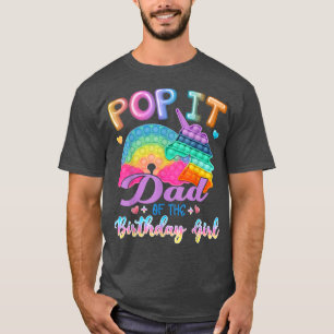Pop It Dad of the Birthday Girl Fidget Kids Family T-Shirt