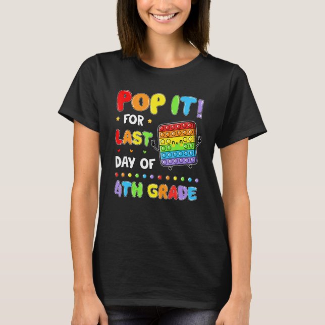 Pop It Fidget For Last Day Of School 4th Grade Stu T-Shirt (Front)