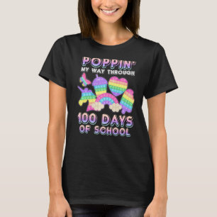 Pop It Fidget Toys Popping My Way Through 100 Days T-Shirt