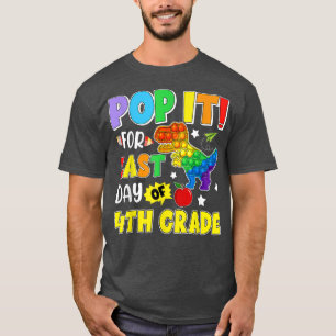 Pop It For Last Day Of 4th grade School dinosaur k T-Shirt