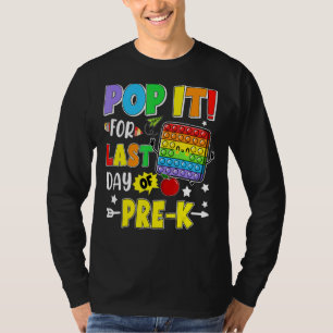 Pop It For Last Day Of Pre K Last Day Of School Ki T-Shirt
